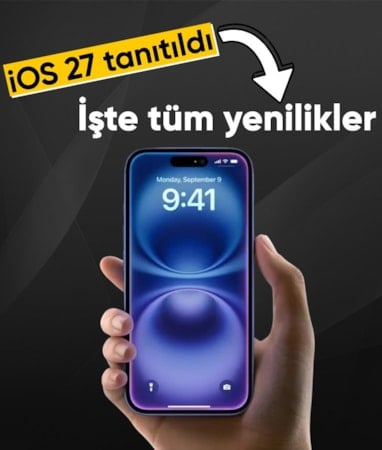 iOS 27 tanıtıldı: İşte iPhone'lara gelecek tüm yenilikler