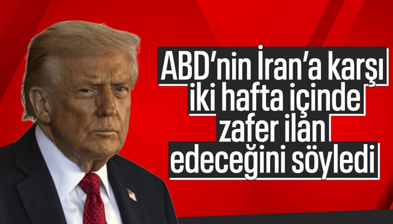 Trump: İran'a karşı 2 hafta içinde tam zafer ilan edebiliriz
