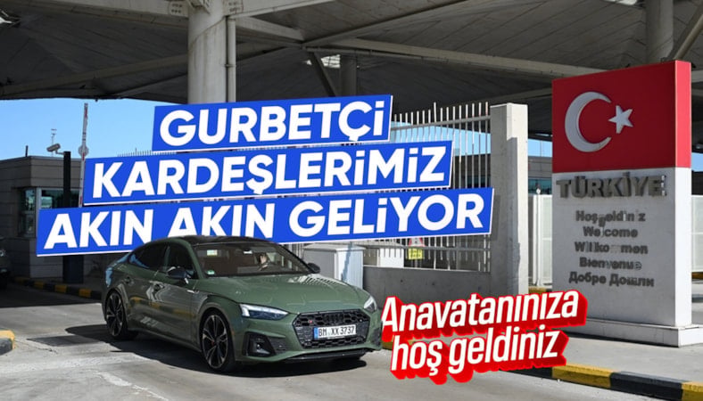 Gurbetçiler yurda giriş yapmaya başladı: Bayrağı görmek bir başka