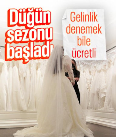 Düğün sezonu pahalı başladı: Gelinlik denemek ücretli