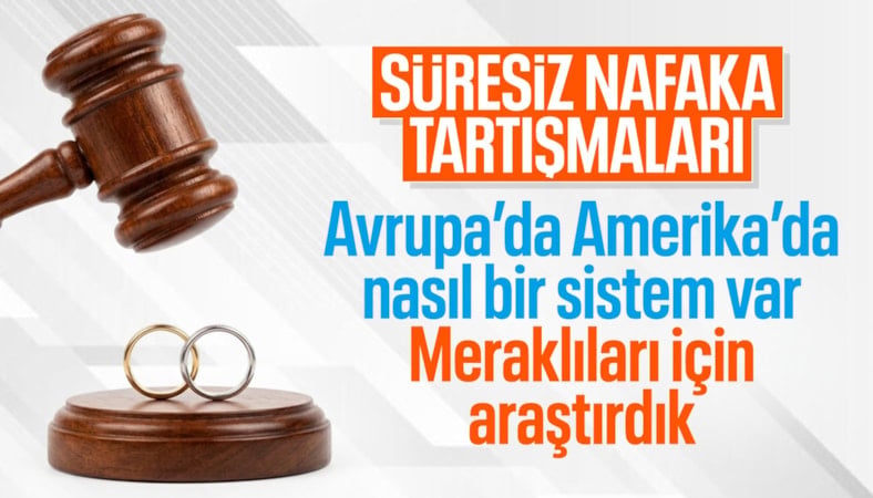 Süresiz nafaka: Türkiye yeni kaldırdı; Batı ülkelerinde sadece istisnai hallerde