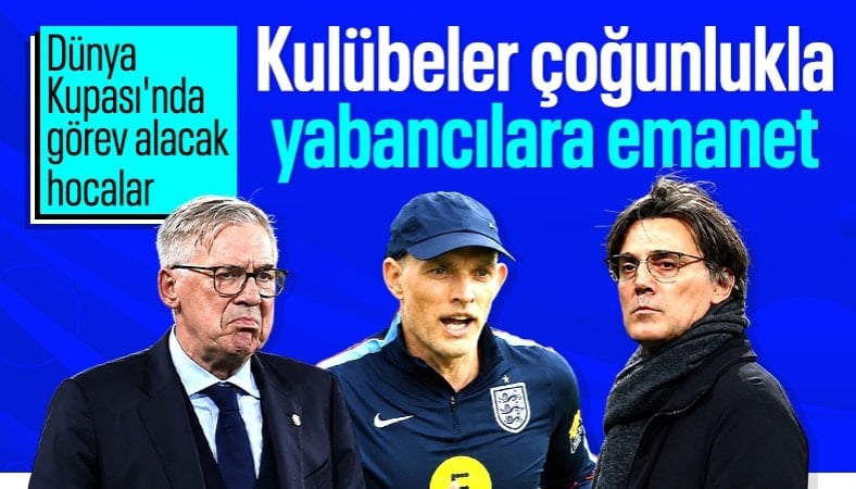Dünya Kupası'nda kulübeler çoğunlukla yabancı teknik adamlara emanet