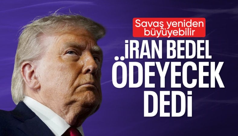 ABD Başkanı Trump: İran müzakere konusunda geç kaldı, bunun bedelini ödeyecekler