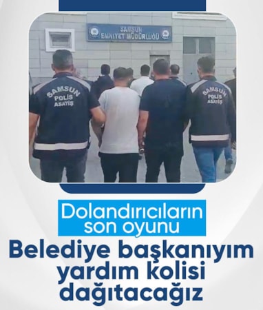 Samsun Büyükşehir Belediye Başkanı'nın adını kullanarak dolandırıcılık yapan 6 kişi gözaltına alındı