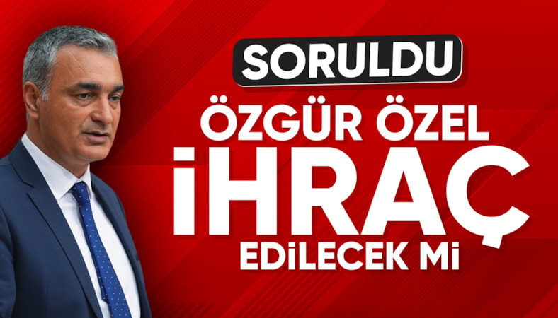 CHP Sözcüsü Müslim Sarı'dan Özgür Özel'in ihracıyla ilgili açıklama