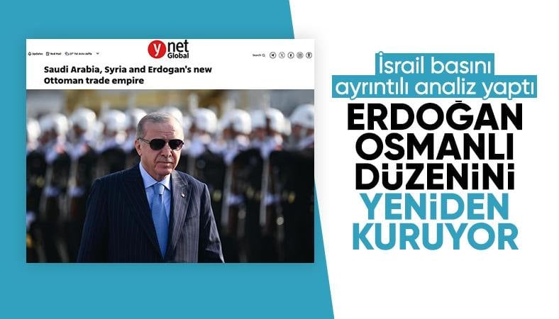 İsrail: Erdoğan, Osmanlı düzenini yeniden kuruyor