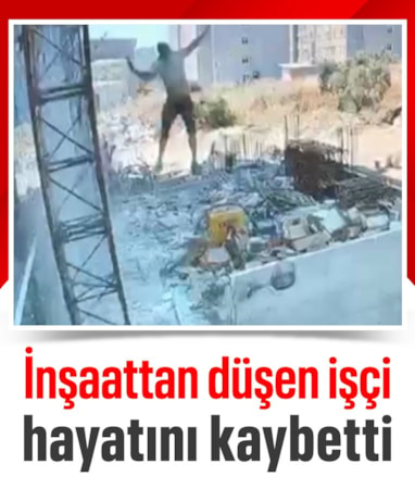 Aydın'da inşaattan düşen işçi yaşamını yitirdi