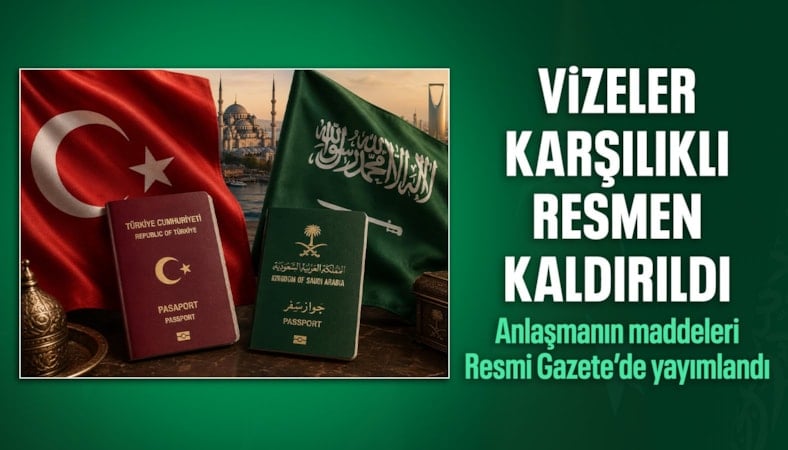 Türkiye ile Suudi Arabistan arasında vize muafiyeti başladı