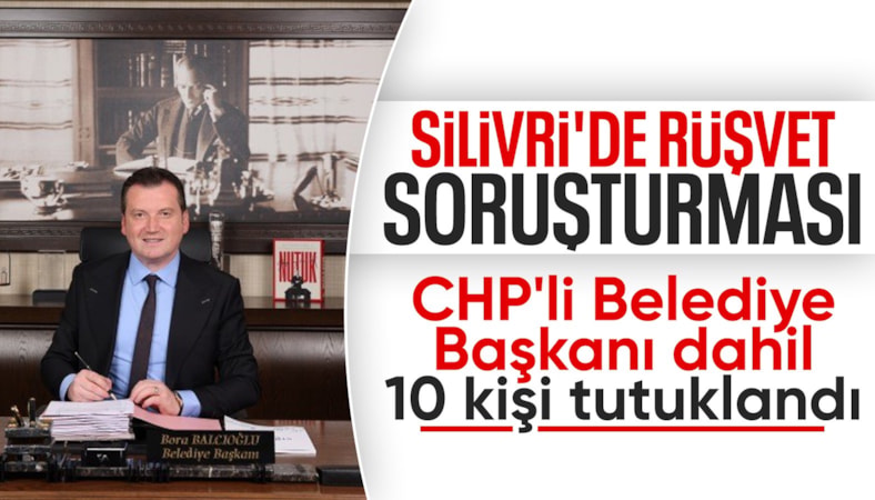Silivri Belediyesi'ne yolsuzluk operasyonu: 10 şüpheli tutuklandı