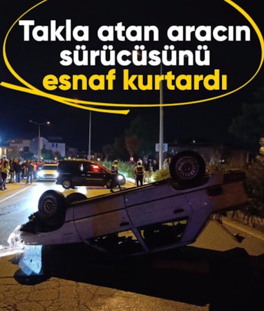 Bursa'da takla atan otomobilde yaralanan sürücüyü esnaf kurtardı