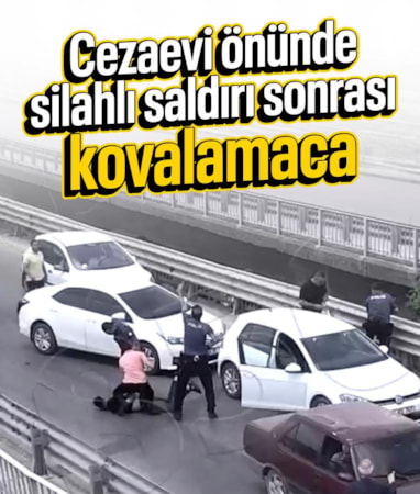 Osmaniye'de cezaevi önündeki silahlı saldırının zanlıları, kovalamaca ile yakalandı