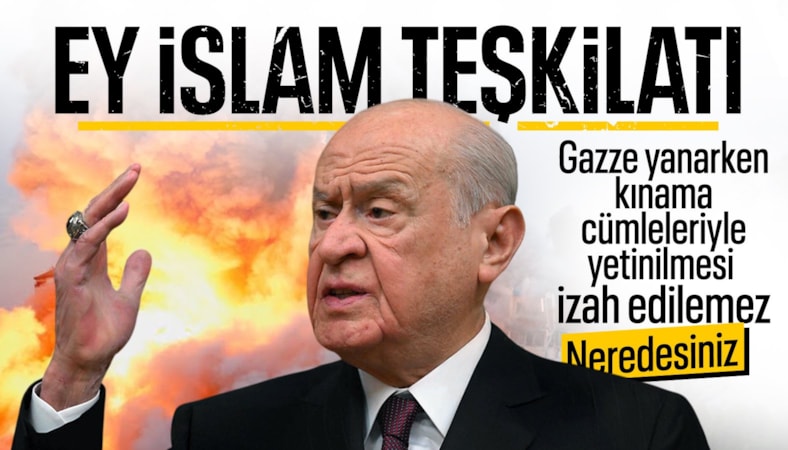 Devlet Bahçeli: Gazze yanarken neredeydiniz