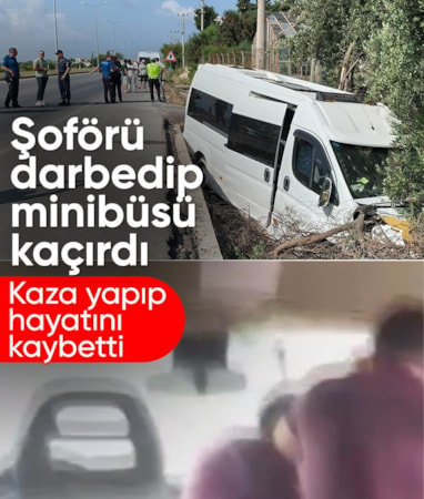 Mersin'de kaçırdığı minibüsle kaza yapan şahıs hayatını kaybetti