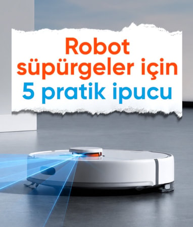 Robot süpürgenizden memnun değil misiniz: Bu 5 etkili adımı uygulayın