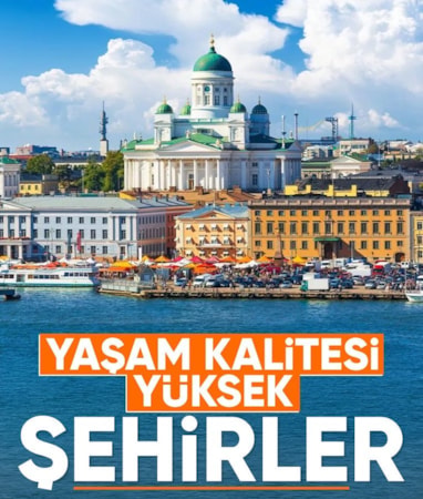 Yaşam kalitesi en yüksek şehirler listesi belli oldu