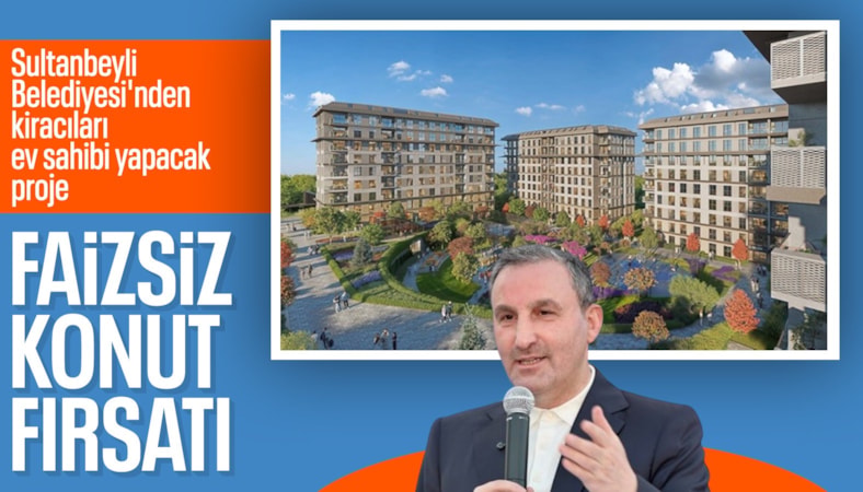 Sultanbeyli Belediyesi'nden faizsiz konut fırsatı