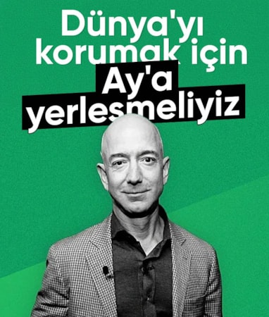 Jeff Bezos: Dünya'yı korumak için Ay'a yerleşmeliyiz