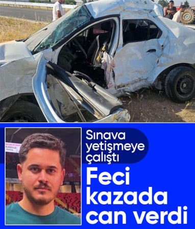Gaziantep'te sınava yetişmeye çalışan genç feci kazada hayatını kaybetti