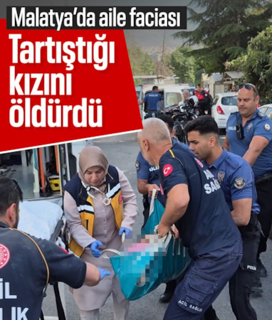 Malatya'da öfkeli baba tartıştığı kızını öldürdü