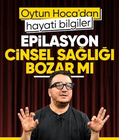 Oytun Erbaş yanıtladı: Epilasyon cinsel sağlığı bozar mı?