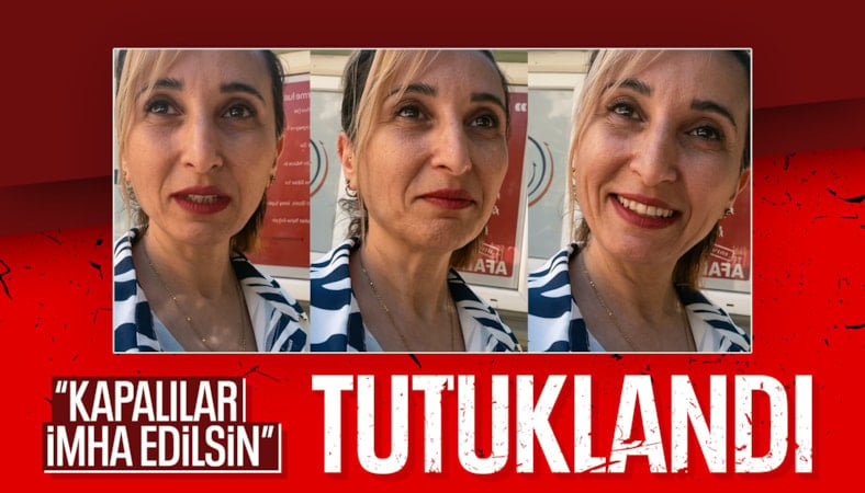 'Kapalılar imha edilsin' paylaşımı yapan kadın tutuklandı