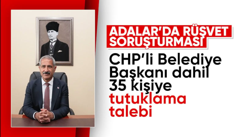 Adalar Belediyesi'nde yolsuzluk ve rüşvet operasyonu: 35 tutuklama talebi