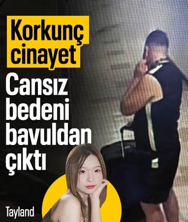 Tayland'da korkunç cinayet: Genç kızın cansız bedeni bavuldan çıktı