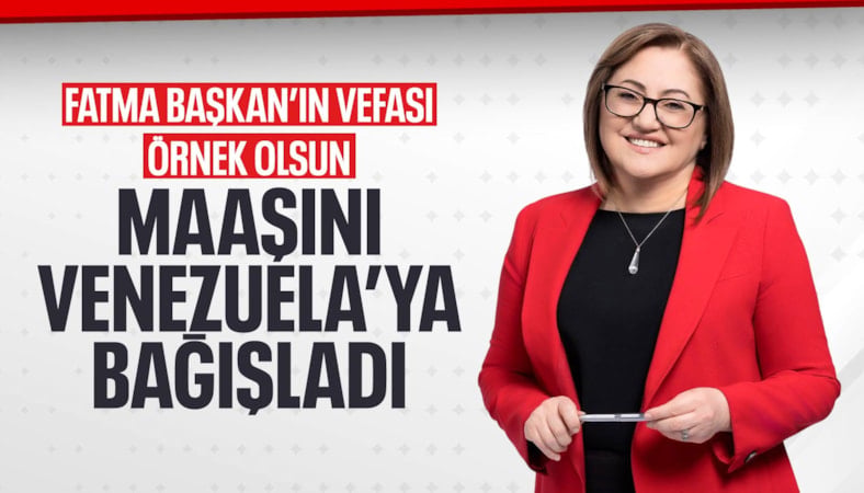 Fatma Şahin, bir aylık maaşını Venezuela'ya bağışlayacağını duyurdu