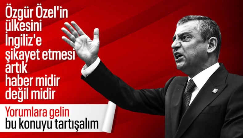 Bu kaçıncı şikayet! Özgür Özel yine Batı medyasına yazdı