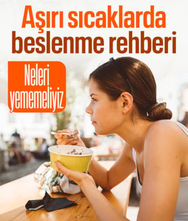Aşırı sıcaklarda beslenme rehberi: Neleri yemeli, neleri içmeliyiz