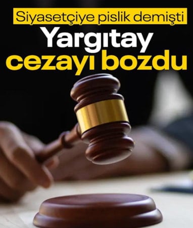 Yargıtay, siyasetçiye söylenen 'pislik' sözcüğünü hakaret saymadı