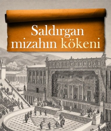 Ümit Yenişehirli yazdı: Saldırgan mizahın kökeni