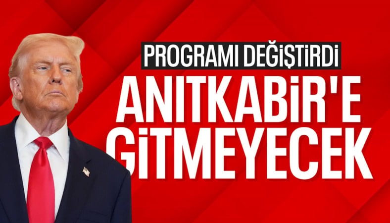 Donald Trump'ın Ankara programı: Anıtkabir'i ziyaret etmeyecek