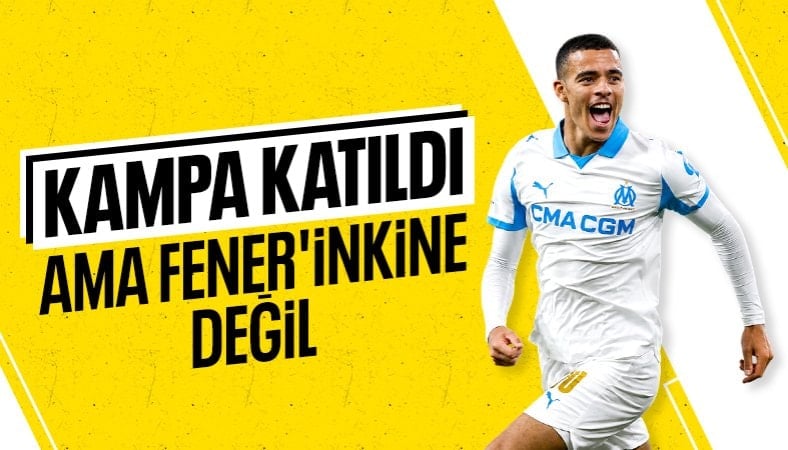 Mason Greenwood, Marsilya'nın kampına katıldı