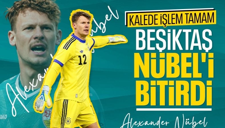 Beşiktaş, Alexander Nübel transferini bitirdi