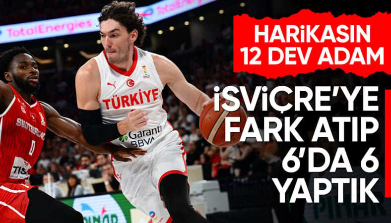 A Milli Erkek Basketbol Takımı, İsviçre'yi devirdi