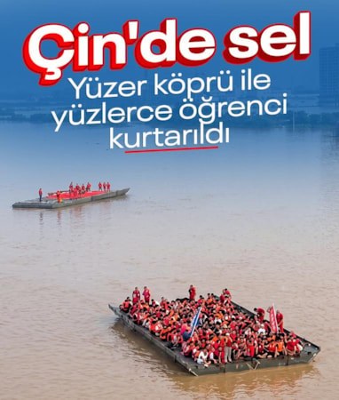 Çin'de sel felaketi: Motorlu yüzer köprülerle binlerce öğrenci kurtarıldı