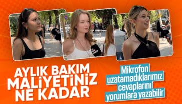 Vatandaşa sorduk: Aylık bakımınız için ne kadar para harcıyorsunuz