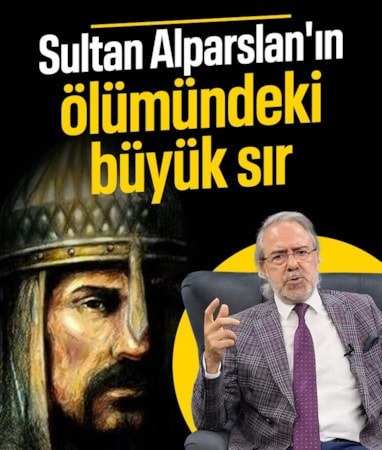 Mustafa Armağan anlattı: Sultan Alparslan'ın ölümündeki büyük sır