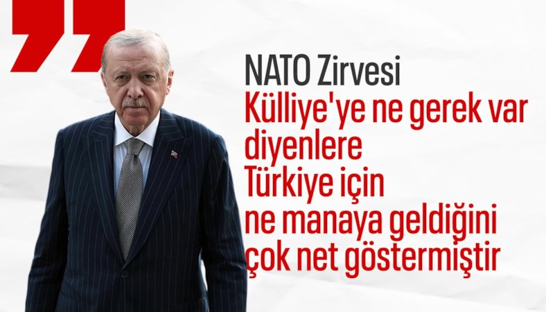 Cumhurbaşkanı Erdoğan: NATO Zirvesi, 'Külliye'ye ne gerek var' diyenlere cevap oldu