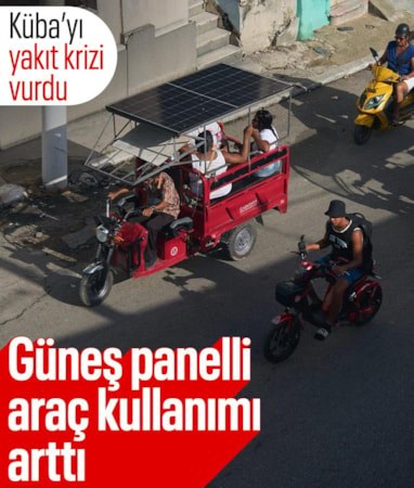 Küba'da yakıt krizi: Güneş panelli elektrikli araçlar yaygınlaştı