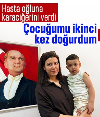 Antalya'da karaciğeriyle oğluna can olan anne: Çocuğumu ikinci kez doğurdum
