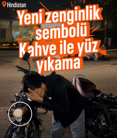 Hindistanlı gençler zengin olduklarını kanıtlamak için kahve ile yüzlerini yıkıyor