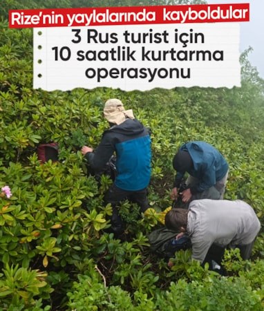 Rize'de yaylada kaybolan 3 Rus turist, 10 saatlik operasyonla kurtarıldı