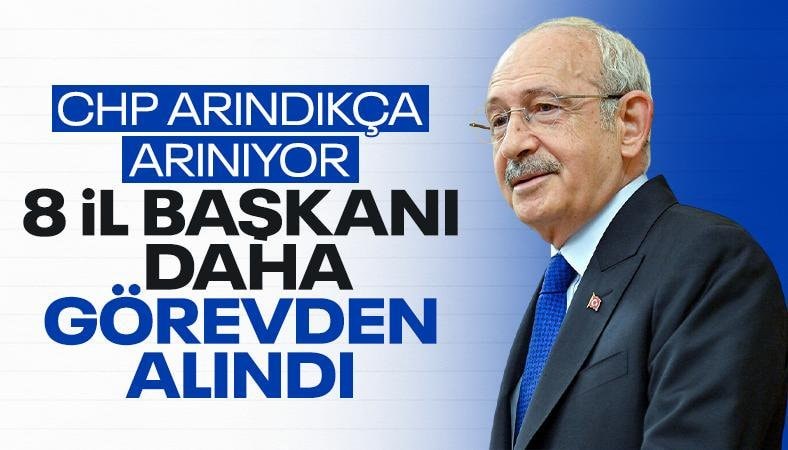 CHP'de 8 il başkanı daha görevden alındı