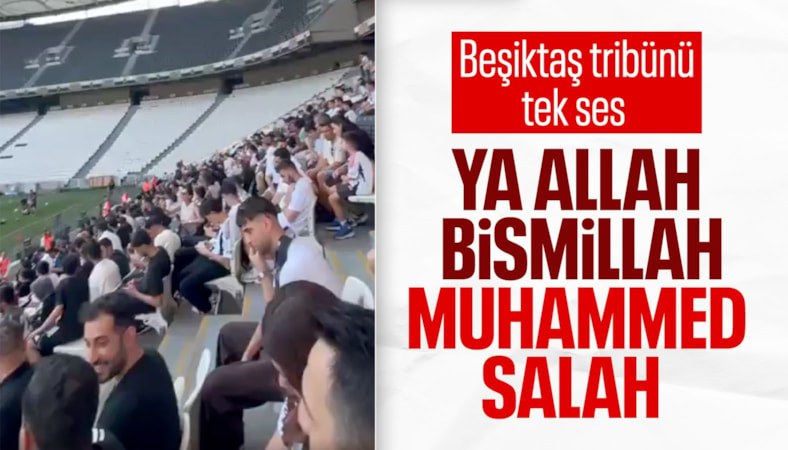 Beşiktaş taraftarından 'Ya Allah bismillah, Mohamed Salah' tezahüratı