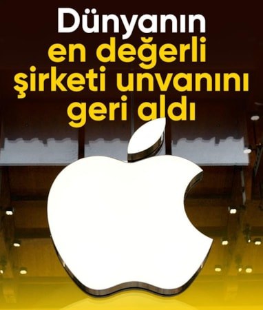 Apple, Nvidia'yı geçerek tekrardan dünyanın en değerli şirketi oldu