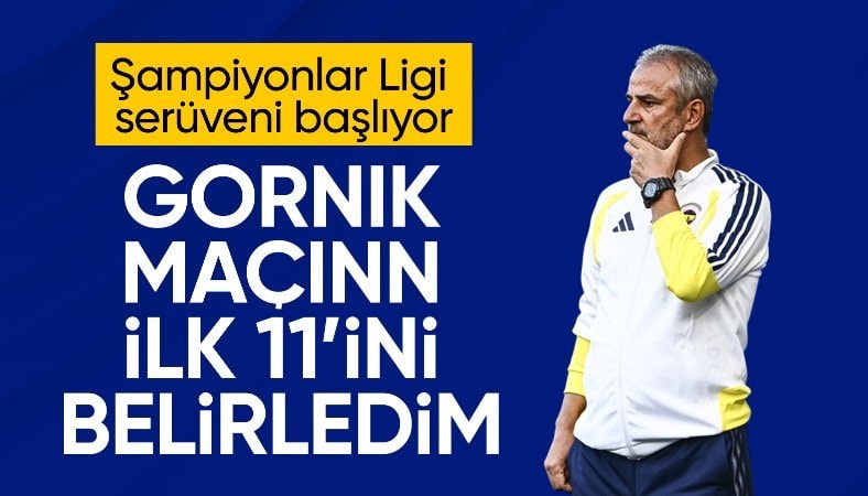 İsmail Kartal, Gornik Zarbze maçının ilk 11'ini belirledi