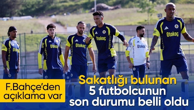 Fenerbahçe, 5 futbolcunun son durumunu açıkladı