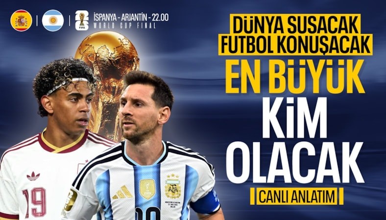 Dünya Kupası sahibini buluyor! İspanya - Arjantin - CANLI SKOR